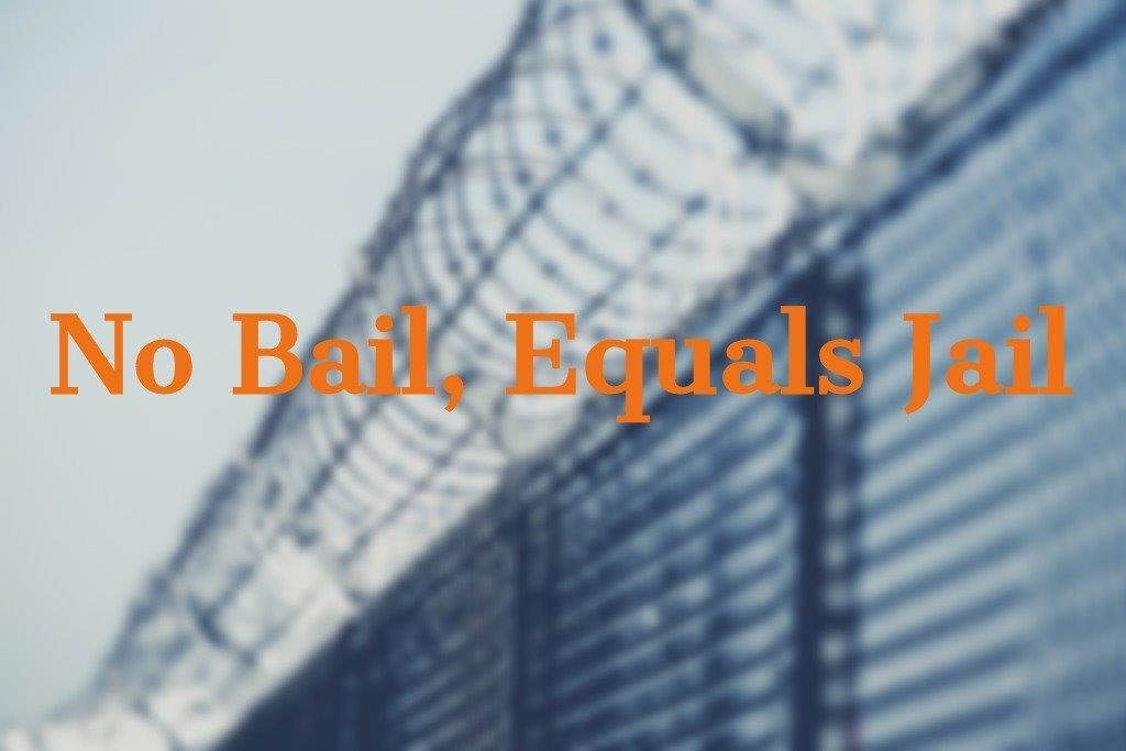 No Bail Equals Jail